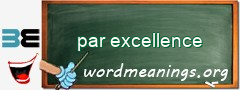 WordMeaning blackboard for par excellence